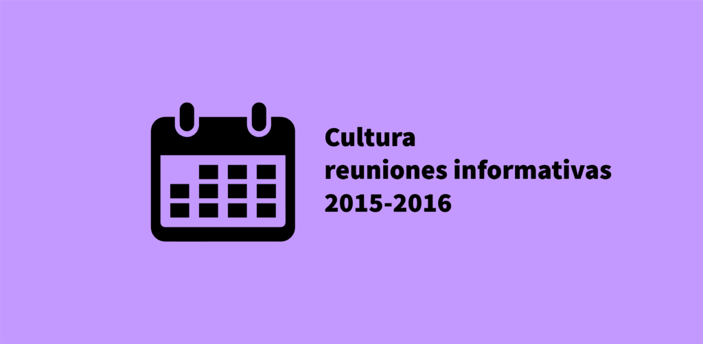 Días y horarios de las reuniones informativas de Cultura