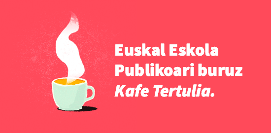 Euskal Eskola Publikoari buruzko kafe tertulia